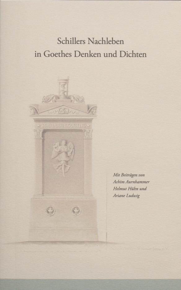 Buchtitel: Schillers Nachleben in Goethes Dichten und Denken